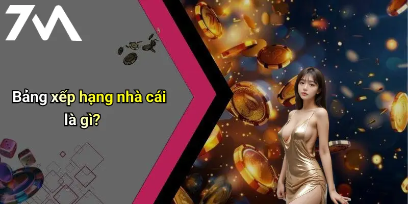 Bảng xếp hạng nhà cái là gì?
