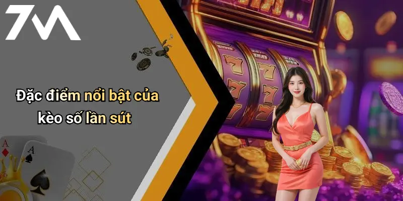 Đặc điểm nổi bật của kèo số lần sút