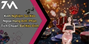 Kinh Nghiệm Soi Kèo Ngoại Hạng Anh: Phân Tích Chuẩn, Bắt Kèo Đỉnh