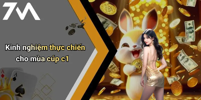 Kinh nghiệm thực chiến cho mùa cúp c1