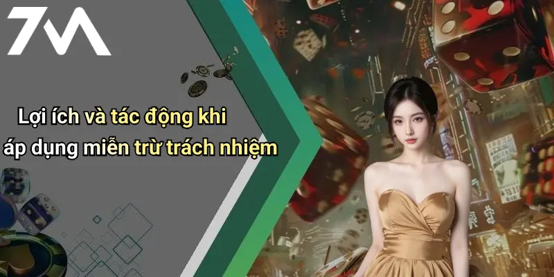 Lợi ích và tác động khi áp dụng miễn trừ trách nhiệm