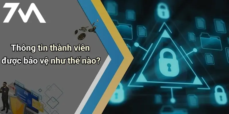 Thông tin thành viên được bảo vệ như thế nào?