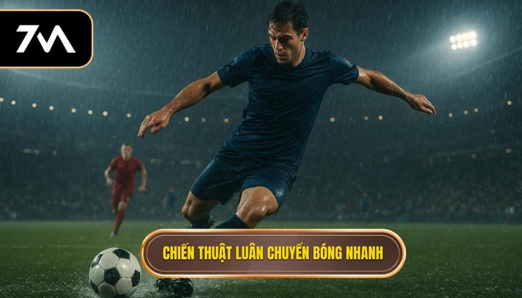 Chiến thuật luân chuyển bóng nhanh