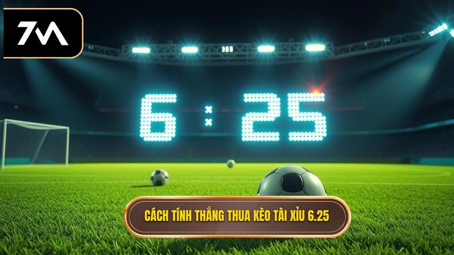 Cách tính thắng thua kèo tài xỉu 6.25