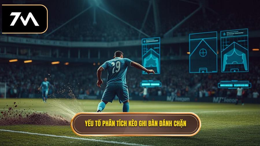 Yếu tố phân tích kèo ghi bàn đánh chặn