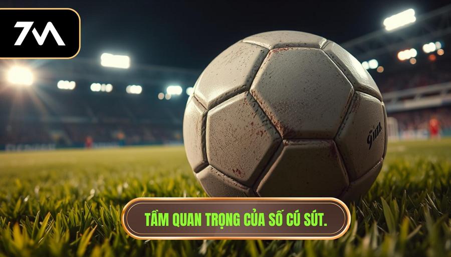 Tầm quan trọng của số cú sút